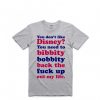 you dont like disney Unisex Grey Tshirts