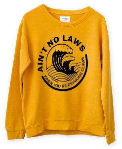 Ain't no law yellow sweatshirts