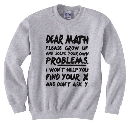 Dear Math Grey Sweatshirts