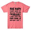 Dear Math pink T shirts