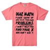 Dear Math pink T shirts