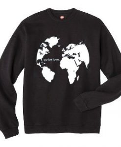 GO BE LOVE Black sweatshirts