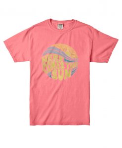 Here Come The Sun pink T shirts