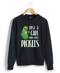 Just a Girl Who Loves Pickles Black Sweatshirts