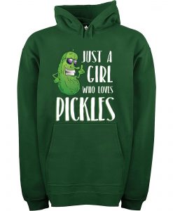 Just a Girl Who Loves Pickles Green Hoodie