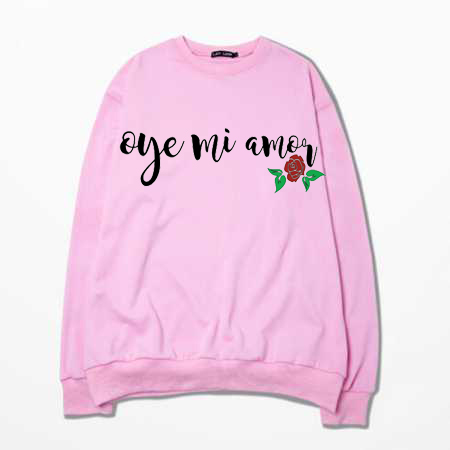 Oye Mi Amor Lyrics Pink Sweatshirts