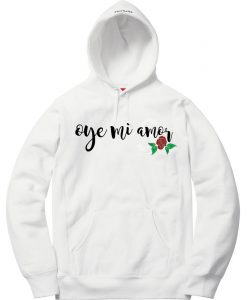 Oye Mi Amor Lyrics white hoodie