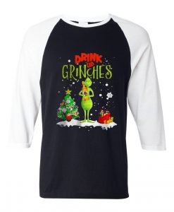 Drink Up Grinches Black White Sleeves Raglan Tshirts