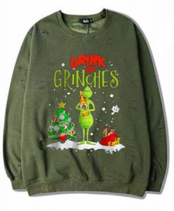 Drink Up Grinches Green Army Sweatshirts