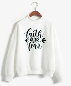 FAITH FEAR white sweatshirts
