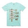 Go Your Own Way Green Mint Tees