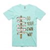 Go Your Own Way Green Mint Tees