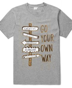 Go Your Own Way Grey Tees