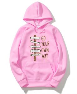 Go Your Own Way Pink Hoodie