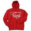 Is It Chritstmas Break Yet Red Hoodie