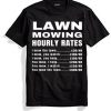 Lawn Mowing Hourly Rates Price List Grass BlackT-Shirt