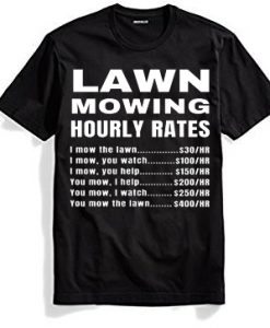 Lawn Mowing Hourly Rates Price List Grass BlackT-Shirt