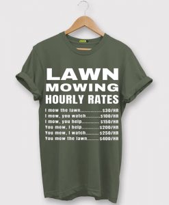 Lawn Mowing Hourly Rates Price List Grass Green ArmyT-Shirt