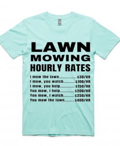 Lawn Mowing Hourly Rates Price List Grass Green Mint T-Shirt