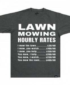 Lawn Mowing Hourly Rates Price List Grass GreyT-Shirt
