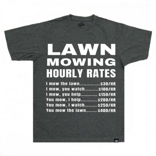 Lawn Mowing Hourly Rates Price List Grass GreyT-Shirt