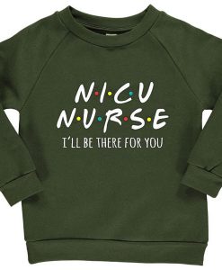 NICU Nurse Green Army Sweatshirts