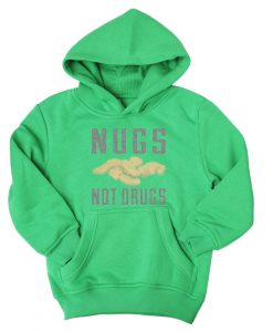 Nugs Not Drugs Green Hoodie