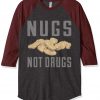 Nugs Not Drugs Grey Brown Sleeves Raglan Tees