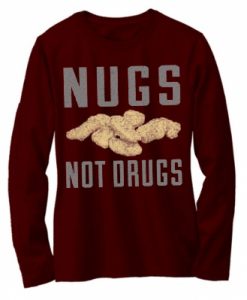 Nugs Not Drugs Maroon Sweatshirts