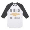 Nugs Not Drugs White Black Sleeves Raglan Tees