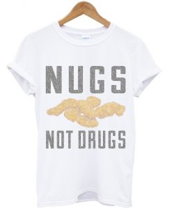 Nugs Not Drugs White Tees
