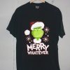 The Grinch Marry Whatever Black Tshirts