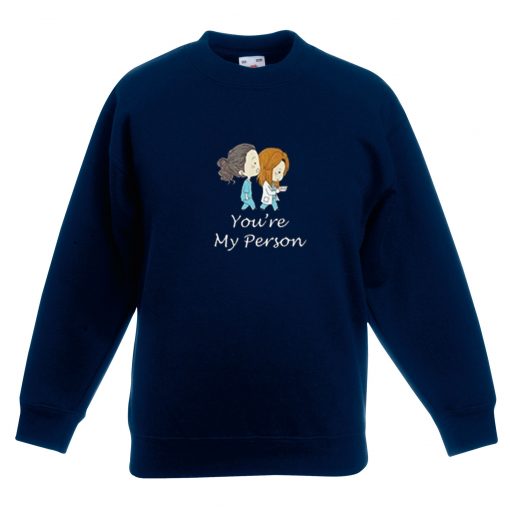 You’re My Person Blue Navy Sweatshirts