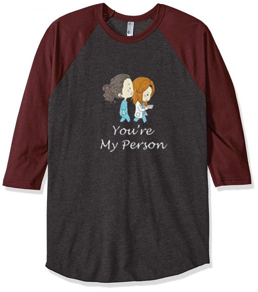 You’re My Person Grey Brown Sleeves Raglan T shirts