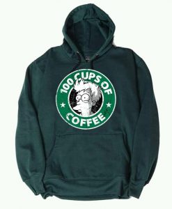 100 CUPS OF COFFEE Green Hoodie