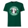 100 CUPS OF COFFEE Green T Shirts