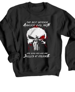 Are Good Men Who Are Skilled At Violence The Punisher Black Sweatshirts