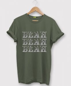 Blah Blah Blah Green Army Tshirt