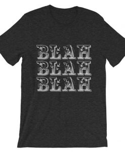 Blah Blah Blah Grey Asphalt Tshirt