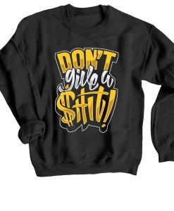 Dont Give w Shit Dark Black Sweatshirts