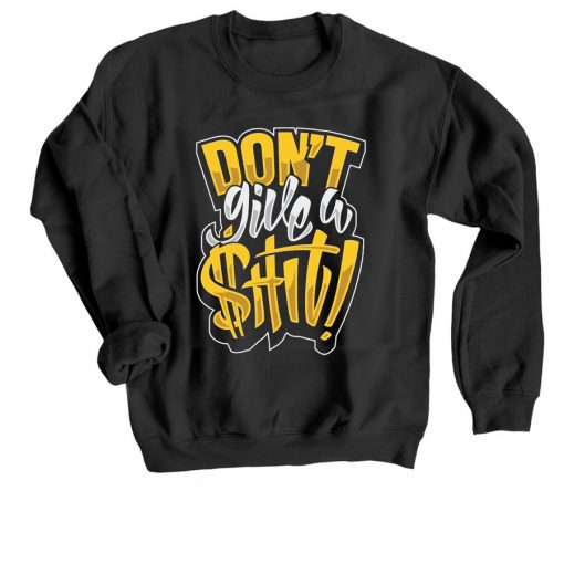 Dont Give w Shit Dark Black Sweatshirts