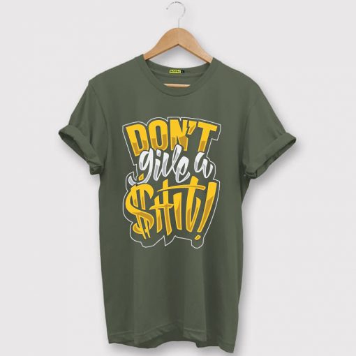 Dont Give w Shit Dark Green Army Tees