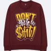 Dont Give w Shit Maroon Sweatshirts