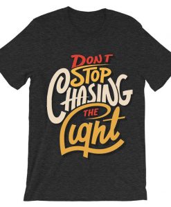 Dont stop Cashing theLight Grey Asphalt tshirts