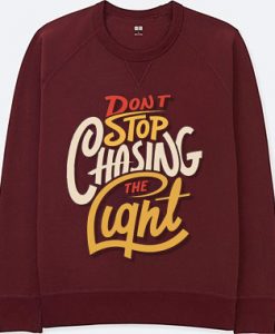 Dont stop Cashing the Light red maroon sweatshirts
