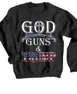 GOD GUN AND TRUMP Black Sweatshirts