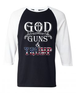 GOD GUN AND TRUMP Black White Raglan T shirts