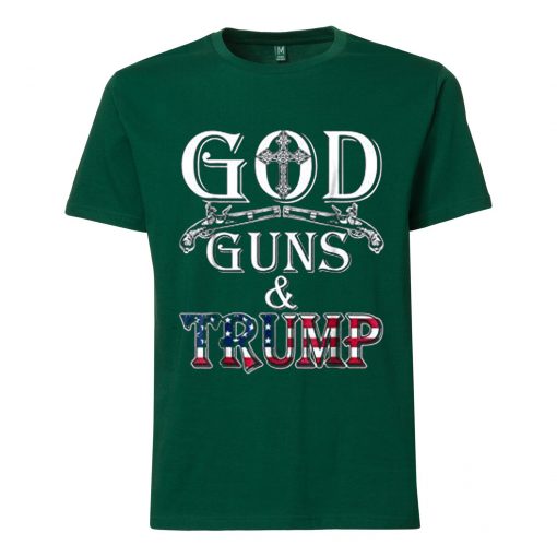 GOD GUN AND TRUMP GreenT shirts