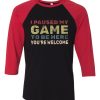I Paused My Game To Be Here Black Red Raglan T shirts