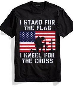 I Stand for the Flag I Kneel Patriotic Military Black Tshirts